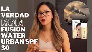 TODO sobre ISDIN Fusion water urban SPF 30 para piel grasa antioxidantes y luz azul [upl. by Darnoc]