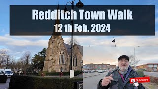 Redditch Town walk 12th Feb 2024 [upl. by Derraj555]