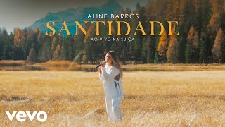 Aline Barros  Santidade Ao Vivo Na Suíça [upl. by Hesta239]