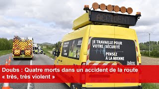 Doubs  Quatre morts dans un accident de la route « très très violent » [upl. by Madelyn]