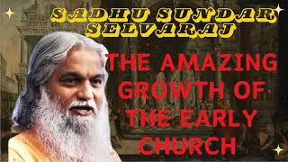 Sadhu Sundar Selvaraj ★ The amazing growth of the early church [upl. by Paradies78]