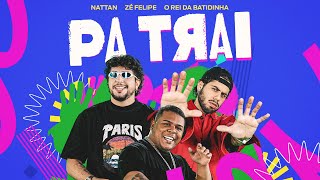 Zé Felipe Nattan O Rei Da Batidinha  PaTrai Videoclipe Oficial [upl. by Drida288]