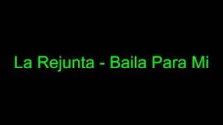 La Rejunta  Baila para mi [upl. by Oalsinatse]