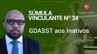 GDASST aos inativos  Súmula Vinculante nº34 [upl. by Clynes]