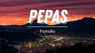 Farruko  Pepas Lyrics [upl. by Marj690]