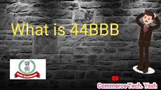 What is 44BBB   Income Tax Return  Commerce Tech VI Yash  Yash Maheshwari [upl. by Arrik]