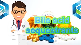 محاضرة في علم الأدوية Bile acid sequestrants Colestipol Cholestyramine and colesevelam [upl. by Noicpesnoc]