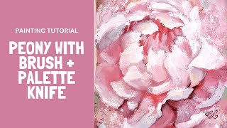 Peony in Acrylic with Brush amp Palette Knife  Painting Tutorial [upl. by Llednor177]