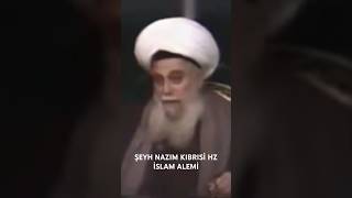 ŞEYH NAZIM KIBRISİ HZ İSLAM ALEMİ [upl. by Anelrahc]