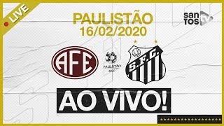 AO VIVO FERROVIÁRIA 0 x 0 SANTOS  PRÉJOGO E NARRAÇÃO  PAULISTÃO 160220 [upl. by Eesdnyl600]