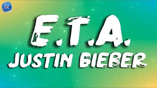 Justin Bieber  ETA Lyrics [upl. by Nordine]