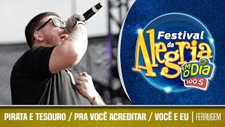 Pirata e Tesouro  Pra Você Acreditar  Você e Eu  Ferrugem Ao Vivo no Festival da Alegria 2018 [upl. by Lashond]