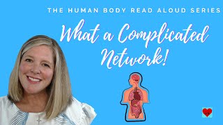 The Human Body Read Aloud Series What a Complicated Network Core Knowledge [upl. by Llenrahc223]