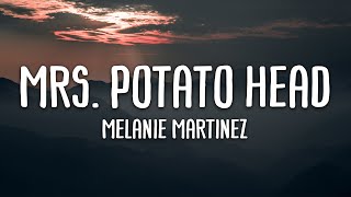 Melanie Martinez  Mrs Potato Head Lyrics [upl. by Jorgenson]