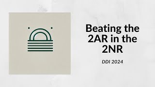 DDI 2024  Beating the 2AR in the 2NR  Loew [upl. by Cattier230]