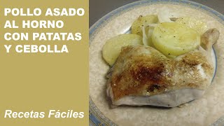 POLLO AL HORNO CON PATATAS Y CEBOLLA RECETA FÁCIL [upl. by Teriann]