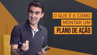 PLANO DE AÇÃO O QUE É E COMO MONTAR UM [upl. by Preuss]