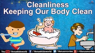 Cleanliness  Keeping Our Body Clean [upl. by Hallutama]