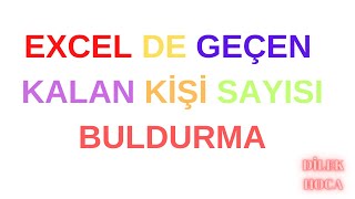 EXCEL GEÃ‡EN VE KALAN KÄ°ÅžÄ° SAYISINI BULDURMA EÄžERSAY FORMÃœLÃœ [upl. by Liddie588]