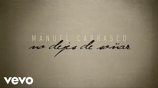 Manuel Carrasco  No Dejes De Soñar Lyric Video [upl. by Adnauqal]