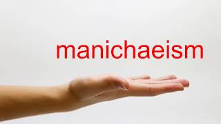 How to Pronounce manichaeism  American English [upl. by Notlaw]