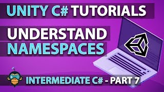 Learn to Program with C  NAMESPACES  Intermediate Unity Tutorial [upl. by Nodyarg]