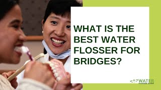 What Is The Best Water Flosser for Bridges [upl. by Einolem]