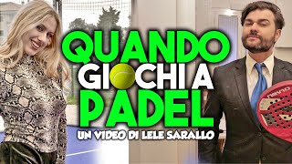 QUANDO GIOCHI A PADEL [upl. by Iverson]