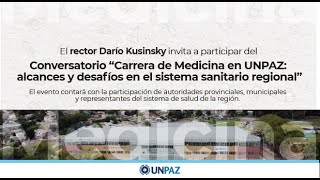 Conversatorio quotCarrera de Medicina en UNPAZ alcances y desafíos en el sistema sanitario regionalquot [upl. by Leopold202]