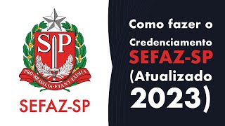 Como fazer novo Credenciamento de Nota Fiscal SEFAZ de São Paulo Atualizado 2024 [upl. by Chow]