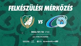 ETO FC Győr  ETO FC Győr  Baniyas SC  Felkészülési mérkőzés  ÉLŐ KÖZVETÍTÉS [upl. by Auqenahs171]