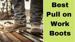 ✅10 Best Pull On Work Boots These Boots Are Made for Working 2023 Review [upl. by Neitsirhc]