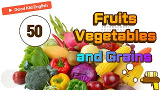 50 Fruits Vegetables and Grains for Kids A Fun and Educational Video [upl. by Nnylg217]