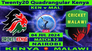 Kenya vs Malawi  KEN vs MAL  12th T20 of Twenty20 Quadrangular Kenya 2024  Cricket Info Live [upl. by Mayfield]