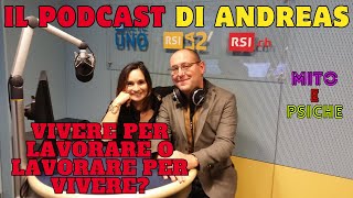 Ep 5  VIVERE PER LAVORARE O LAVORARE PER VIVERE  Il podcast di Andreas [upl. by Gillan]