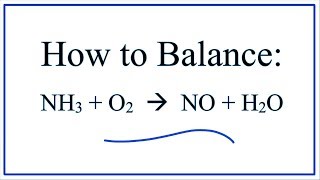 How to Balance NH3  O2  NO  H2O [upl. by Lirbij]