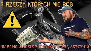 7 RZECZY których nie rób w samochodzie z automatyczną skrzynią [upl. by Atnoek]