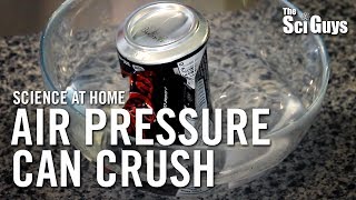 The Sci Guys Science at Home  SE2  EP2 Air Pressure Can Crush  Can Implosions [upl. by Ecnav693]