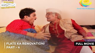 Flats Ka Renovation  FULL MOVIE  PART 4 I Taarak Mehta Ka Ooltah Chashmah Ep 1778 to 1780 [upl. by Laeynad941]