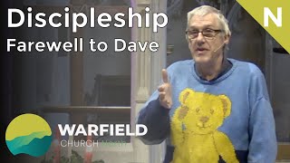 Discipleship  Farewell to Dave [upl. by Htebazileyram999]