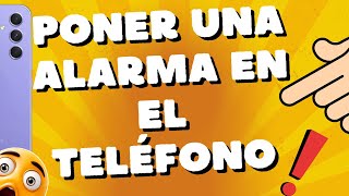 Cómo puedo poner una alarma en el teléfono Samsung A54 5G M54 A34 A73 y S23 ultra S24 [upl. by Crandell]