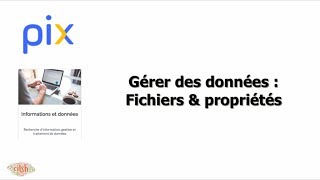 Pix  Gérer des données  Fichiers et propriétés [upl. by Peters]