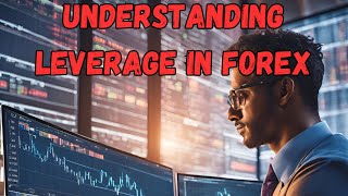 Understanding Leverage In Forex Trading [upl. by Cormier]