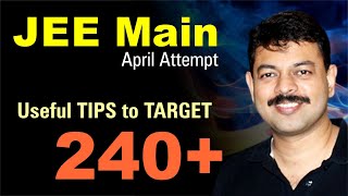 JEE Main 2024 Useful Tips to target 240  April Attempt Final Strategy [upl. by Henebry732]