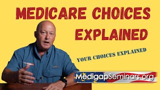 Your Medicare Choices Explained [upl. by Stanway614]