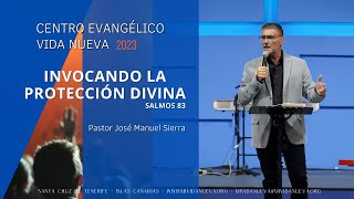 Invocando la protección divina por el pastor José Manuel Sierra [upl. by Survance922]