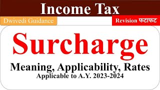 Surcharge surcharge kya hota hai surcharge in income tax surcharge applicability surcharge rates [upl. by Mancino128]