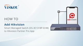 HOW TO  Add Hikvision Smart Managed Switch DS3E1318PEIM to Hikvision Partner Pro App [upl. by Tak]