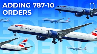 British Airways Adds 6 Boeing 78710 Orders amp 6 More Options [upl. by Annovahs]