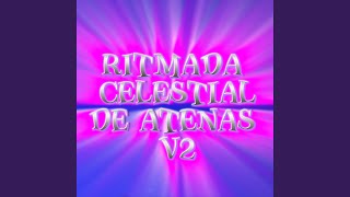 RITMADA CELESTIAL DE ATENAS V2 [upl. by Aliab]